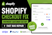 fix shopify payment issues, cart errors, and checkout bugs