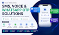 provide SMS, voice and whatsapp otp API for your business