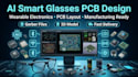 design ai smart glasses pcb, wearable electronics pcb layout