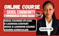 setup skool community, upload courses, design classroom
