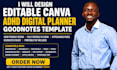 design editable canva adhd planner digital planner goodnotes template