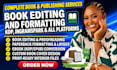 do book editing and formatting, layout, book cover design, paperback formatting