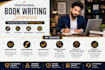 write a professional ebook, book, and ghostwrite your