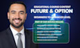 write future, option day trading, course content, ebook writing, video course