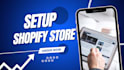 setup shopify store, shopify landing page, and shopify dropshipping store