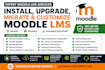 install, upgrade, migrate and customize moodle lms