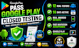 provide 12 testers for google play closed testing and 14 days app testing