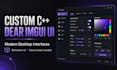 design and code a modern cpp dear imgui desktop UI