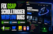fix gsap scrolltrigger, webflow animation custom code and frontend bugs
