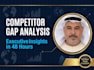 conduct a rapid competitor insights and market gap analysis
