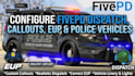 configure fivepd dispatch, callouts, eup, and police vehicles