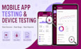 do manual mobile app testing and device testing for your app