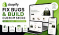 fix shopify theme bugs errors and build custom shopify store