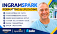 help you format and publish your book on ingramspark, amazon kdp formatting