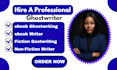 ghostwrite fiction and nonfiction book as ghostwriter ebook ghostwriter