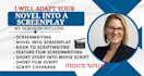 adapt your novel into a screenplay, TV series, movie script, script coverage