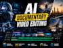 edit engaging ai technology and documentary videos