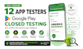 provide 12 app testers google play testers android app testing closed testing