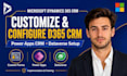 customize configure d365 CRM power app CRM and dataverse setup