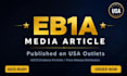 write eb1a media article publish press release on USA outlets for eb1