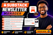 set up your substack design newsletter  manage substack posts professionally