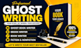 ghostwrite fiction and nonfiction book as ghostwriter ghost book writer
