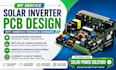 design solar inverter pcb, mppt, embedded firmware and schematic