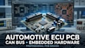 develop automotive embedded hardware, ecu pcb and can bus systems