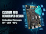 develop custom rfid reader pcb and embedded firmware