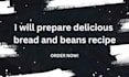 prepare delicious bread and beans recipe for you