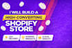 create a high converting shopify store,  clone,