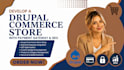 develop drupal commerce store, payment gateway and SEO