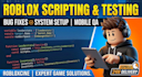 custom roblox scripting, fix bugs, and roblox game testing