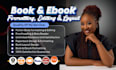 do ebook formatting, paperback formatting, amazon kdp editing, book proofreading