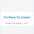 be your friendly chat partner and life coach
