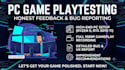 playtest your PC game and provide detailed feedback