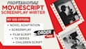 be your movie script writer, screenplay, children scripts, film script