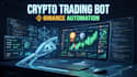 develop a crypto trading bot, binance bot, algorithmic trading automation