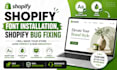 do shopify font installation, shopify bug fixing