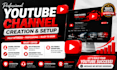 create and setup youtube channel