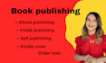 book publishing amazon kindle publishing self publishing ebook publishing