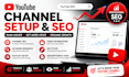 do youtube channel setup and video seo