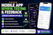 do mobile app review, testing, and feedback for ios and android apps review