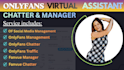 be your expert onlyfans chatter, and virtual assistant onlyfan manager