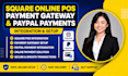 integrate square pos, payment gateway and paypal payments
