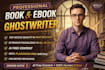 be your ghost book writer, ebook writer, ebook ghostwriter, ghost writing