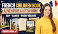 write french childrens adventure ebook ghostwriting kdp canva proofreading
