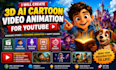 do 3d ai cartoon video animation for youtube