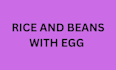 do rice and beans with egg