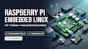 develop raspberry pi embedded linux and iot projects
